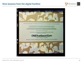 Nine lessons from the digital frontline!




Directors’ Forum – Retail : Wednesday 20 June 2012!   25!
 