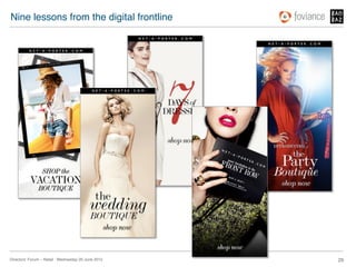 Nine lessons from the digital frontline!




Directors’ Forum – Retail : Wednesday 20 June 2012!   29!
 