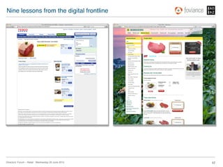 Nine lessons from the digital frontline!




Directors’ Forum – Retail : Wednesday 20 June 2012!   42!
 