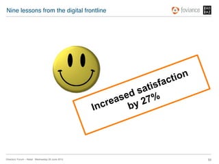Nine lessons from the digital frontline!




Directors’ Forum – Retail : Wednesday 20 June 2012!   50!
 