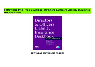 DOWNLOAD ON THE LAST PAGE !!!!
^PDF^ Directors &Officers Liability Insurance Deskbook Online Understanding and interpreting D&Oliability and coverage issues involves studying the evolved terms of the corporate liabilities presented, the contract terms implicated and the case decisions interpreting those terms. Now updated, The Directors &Officers Liability Insurance Deskbook has evolved with the expansion of corporate liabilities, the terms of the policies at issue and the judicial interpretations as well. Use this book as a reference tool for navigating the current landscape, providing synopses of important judicial decisions (in various jurisdictions) on the key provisions that commonly arise. This book reflects on this history of directors and officers exposures and the insurance coverage called upon to address those risks. The book covers the following: - Policy issuance- Insuring agreements- Trigger and scope of coverage- Defense obligations- Policy limits, retentions, and exclusions- Settlement- Allocation- Policy termination and nonrenewable- Coverage litigation issues- Recent developments in D&Oliability abroad
[#Download%] (Free Download) Directors &Officers Liability Insurance
Deskbook File
 