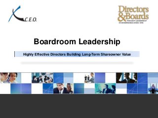 Boardroom Leadership
Highly Effective Directors Building Long-Term Shareowner Value
XCEO
XCEO
 