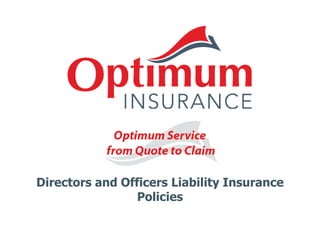 Directors and Officers Liability Insurance
Policies
 