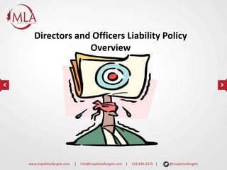 www.mapleleafangels.com | info@mapleleafangels.com | 416.646.6235 | @mapleleafangels
Directors and Officers Liability Policy
Overview
 