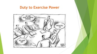 Duty to Exercise Power
 