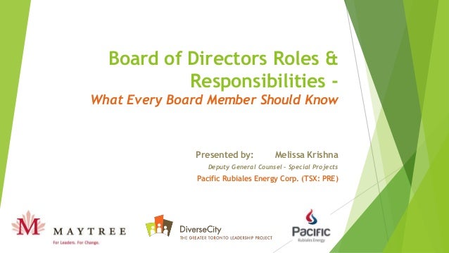 the board of directors roles Roles and responsibilities of boards of directors: the board's key purpose is to ensure the company's prosperity by collectively directing the company's affairs,. the board of directors roles Roles and responsibilities of boards of directors: the board's key purpose is to ensure the company's prosperity by collectively directing the company's affairs,.