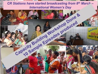 CR Stations have started broadcasting from 8th March –
International Women’s Day
 