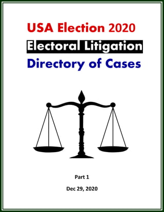 USA Election 2020
Electoral Litigation
Directory of Cases
Part 1
Dec 29, 2020
 