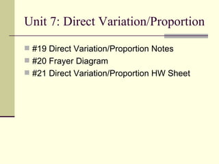 Unit 7: Direct Variation/Proportion ,[object Object],[object Object],[object Object]