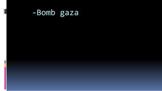 -Bomb gaza
 