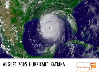 AUGUST 2005 HURRICANE KATRINA
 