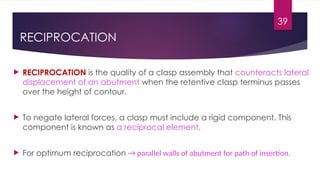 Reciprocal Tooth Direct retainers pptx department of prosthodontics | PPTX