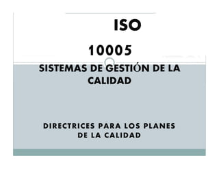 Directrices PLAN ISO 10005-pdf.pdf