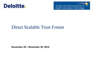 Direct Scalable Trust Forum



November 29 – November 30, 2012
 