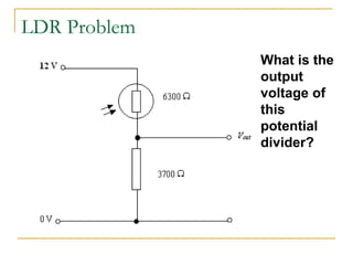 LDR Problem What is the output voltage of this potential divider?  