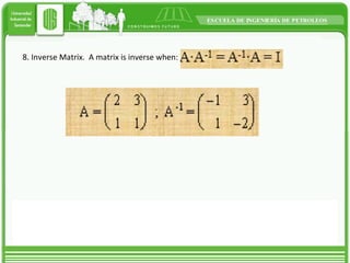 8. Inverse Matrix.  A matrix is inverse when:  