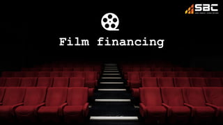 Film financing
 