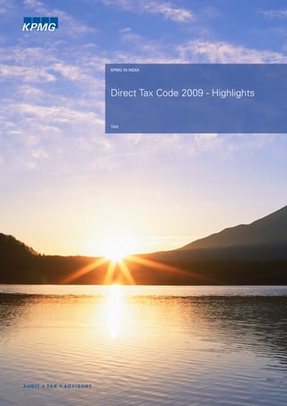 KPMG IN INDIA




Direct Tax Code 2009 - Highlights


TAX
 