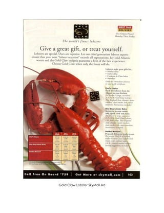 Gold Claw Lobster SkyMall Ad SkyMall Cover Gold Claw Single Fold Mailer Gold Claw Box Gold Claw Ice Pack & Embossed Styrofoam Cover Legal Sea Foods “Over Night” Catalog Cover Legal Sea Foods Back Cover 