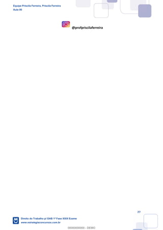 Equipe Priscila Ferreira, Priscila Ferreira
Aula 00
Direito do Trabalho p/ OAB 1ª Fase XXIX Exame
www.estrategiaconcursos.com.br
0
00000000000 - DEMO
 