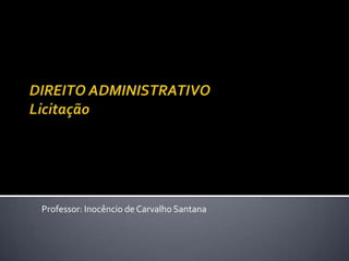 Professor: Inocêncio de Carvalho Santana
 