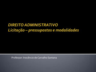 Professor: Inocêncio de Carvalho Santana
 
