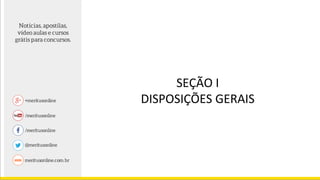 SEÇÃO I
DISPOSIÇÕES GERAIS
 
