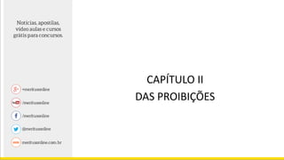 CAPÍTULO II
DAS PROIBIÇÕES
 