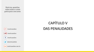 CAPÍTULO V
DAS PENALIDADES
 