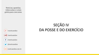 SEÇÃO IV
DA POSSE E DO EXERCÍCIO
 