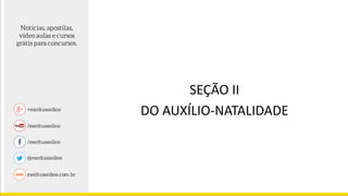 SEÇÃO II
DO AUXÍLIO-NATALIDADE
 