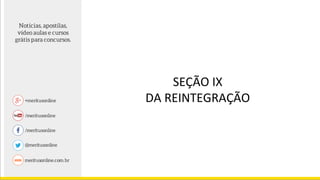 SEÇÃO IX
DA REINTEGRAÇÃO
 