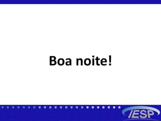 Boa noite!
 