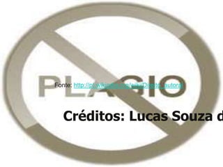 Fonte: http://pt.wikipdia.org/wiki/Direito_autoral

Créditos: Lucas Souza d

 