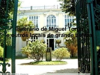 Itinerário de Miguel Torga e outros locais de grande beleza 