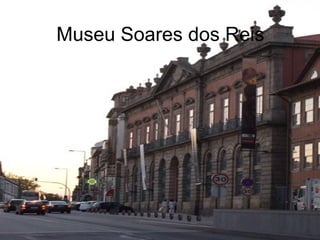 Museu Soares dos Reis 