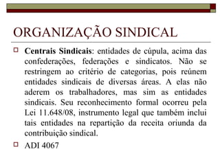 LIBERDADE SINDICAL
 é plena a liberdade de
associação para fins lícitos,
vedada a de caráter
paramilitar;
 