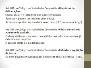 Art. 96º, nº 1 do Código das
Sociedades Comerciais
«Tutela dos credores»,
“Sem prejuízo do disposto no número seguinte, qualquer credor social
pode, no prazo de um mês após a publicação do registo da redução do
capital, requerer ao tribunal que a distribuição de reservas disponíveis
ou dos lucros de exercício seja proibida ou limitada, durante um
período a fixar, a não ser que o crédito do requerente seja satisfeito, se
já for exigível, ou adequadamente garantido, nos restantes casos”.
 
