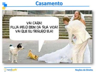 Casamento

Noções de Direito

 