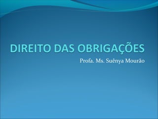 Profa. Ms. Suênya Mourão 
 