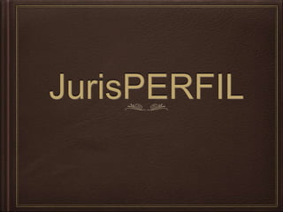 JurisPERFIL
 