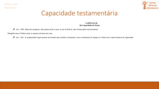 Capacidade testamentária
Direito das
Sucessões
 