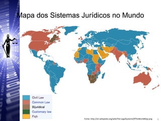 Mapa dos Sistemas Jurídicos no Mundo
6
6Fonte: http://en.wikipedia.org/wiki/File:LegalSystemsOfTheWorldMap.png
 