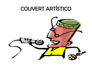 COUVERT ARTÍSTICO