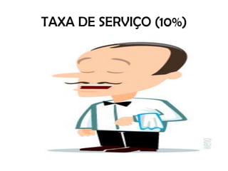 TAXA DE SERVIÇO (10%)