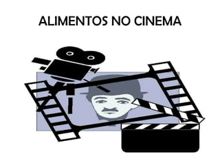 ALIMENTOS NO CINEMA