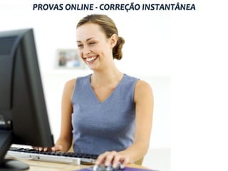 PROVAS ONLINE - CORREÇÃO INSTANTÂNEA
 