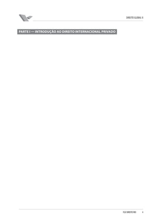 DIREITO GLOBAL II

PARTE I — INTRODUÇÃO AO DIREITO INTERNACIONAL PRIVADO

FGV DIREITO RIO

4

 