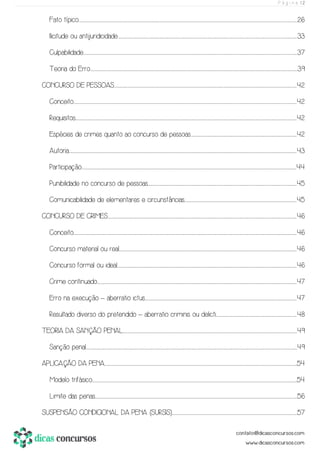 P á g i n a | 2
Fato típico............................................................................................................................................................................................................................................................................................................................................................................................................................................................................................................................26
Ilicitude ou antijuridicidade.................................................................................................................................................................................................................................................................................................................................................................................................................................33
Culpabilidade.................................................................................................................................................................................................................................................................................................................................................................................................................................................................................................................37
Teoria do Erro..................................................................................................................................................................................................................................................................................................................................................................................................................................................................................................39
CONCURSO DE PESSOAS.........................................................................................................................................................................................................................................................................................................................................................................................................................................42
Conceito.......................................................................................................................................................................................................................................................................................................................................................................................................................................................................................................................................42
Requisitos...................................................................................................................................................................................................................................................................................................................................................................................................................................................................................................................................42
Espécies de crimes quanto ao concurso de pessoas......................................................................................................................................................................................................................................................42
Autoria..................................................................................................................................................................................................................................................................................................................................................................................................................................................................................................................................................43
Participação...................................................................................................................................................................................................................................................................................................................................................................................................................................................................................................................44
Punibilidade no concurso de pessoas..........................................................................................................................................................................................................................................................................................................................................................45
Comunicabilidade de elementares e circunstâncias.....................................................................................................................................................................................................................................................................45
CONCURSO DE CRIMES.......................................................................................................................................................................................................................................................................................................................................................................................................................................................46
Conceito.......................................................................................................................................................................................................................................................................................................................................................................................................................................................................................................................................46
Concurso material ou real.............................................................................................................................................................................................................................................................................................................................................................................................................................46
Concurso formal ou ideal..................................................................................................................................................................................................................................................................................................................................................................................................................................46
Crime continuado................................................................................................................................................................................................................................................................................................................................................................................................................................................................................47
Erro na execução – aberratio ictus.................................................................................................................................................................................................................................................................................................................................................................47
Resultado diverso do pretendido – aberratio criminis ou delicti............................................................................................................................................................................................48
TEORIA DA SANÇÃO PENAL.....................................................................................................................................................................................................................................................................................................................................................................................................................49
Sanção penal...........................................................................................................................................................................................................................................................................................................................................................................................................................................................................................................49
APLICAÇÃO DA PENA...............................................................................................................................................................................................................................................................................................................................................................................................................................................................54
Modelo trifásico............................................................................................................................................................................................................................................................................................................................................................................................................................................................................................54
Limite das penas......................................................................................................................................................................................................................................................................................................................................................................................................................................................................................56
SUSPENSÃO CONDICIONAL DA PENA (SURSIS)...................................................................................................................................................................................................................................................................................................57
 