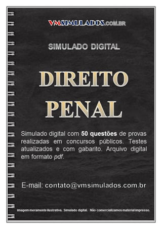 VMSIMULADOS
DIREITO PENAL E-mail: contato@vmsimulados.com.br WWW.VMSIMULADOS.COM.BR 1
 